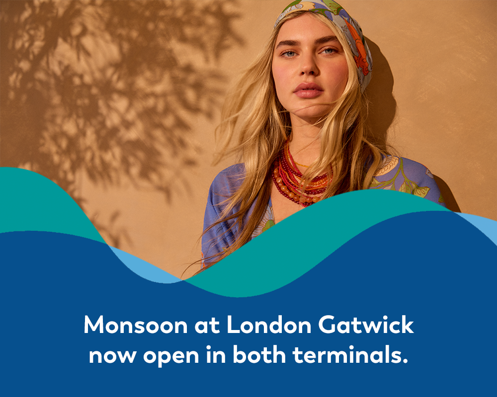 Monsoon at London Gatwick now open in both terminals.